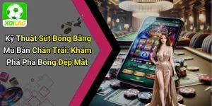 Kỹ Thuật Sút Bóng Bằng Mu Bàn Chân Trái: Khám Phá Pha Bóng Đẹp Mắt
