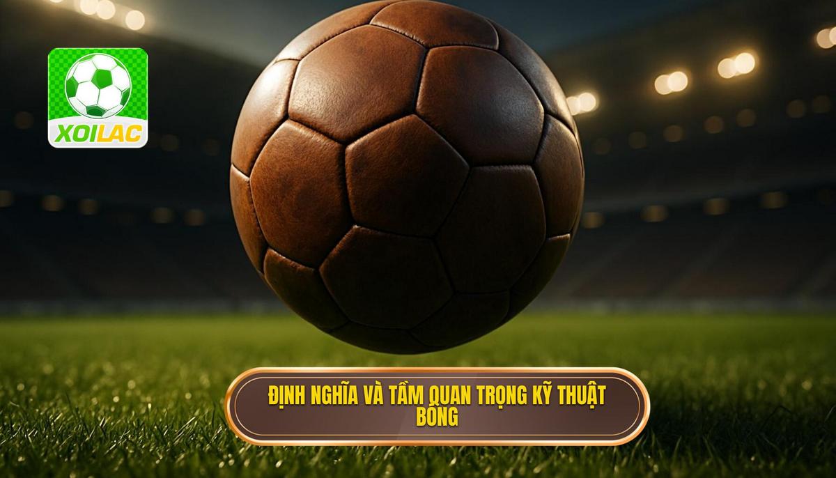 Định nghĩa và Tầm quan trọng của Kỹ thuật đánh chặn bóng