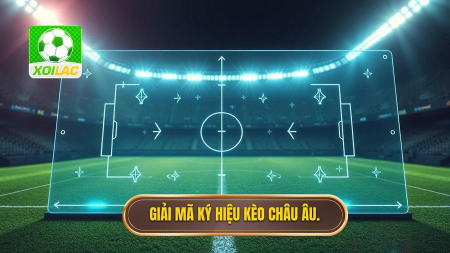 Giải mã ký hiệu kèo châu Âu
