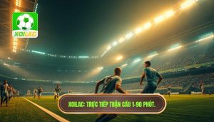 XOILAC_ Trực tiếp trận cầu 1–90 phút