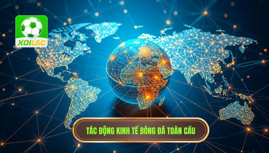 Tác động đến nền kinh tế bóng đá toàn cầu